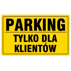 Tablica PCV PARKING TYLKO DLA KLIENTÓW 20x33cm